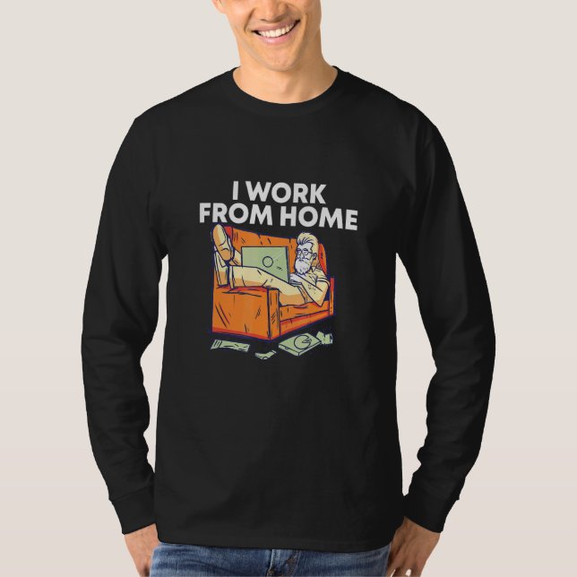 I Work From Home Office Employee Company Staff Bos T-Shirt (Front)