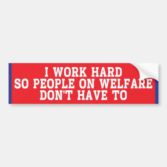 I Work Hard Bumper Sticker (Front)