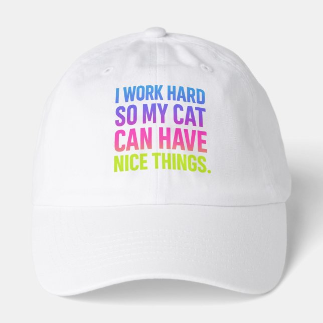 I Work Hard For My Cat Hat (Front)