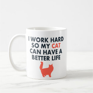 I Work Hard Funny Cat Quote For Cat Lovers& Owners Coffee Mug