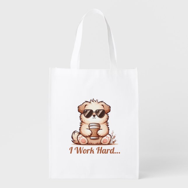 I Work Hard… Grocery Bag (Front)