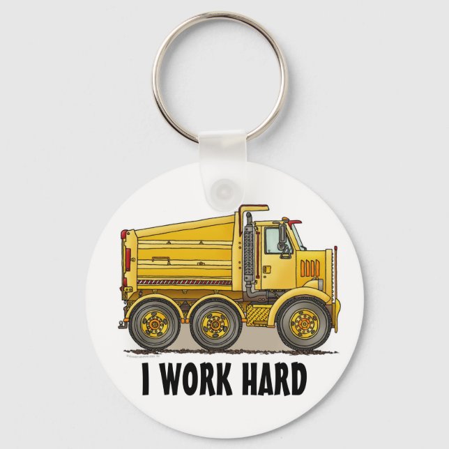 I Work Hard Highway Dump Truck Key Chain (Front)