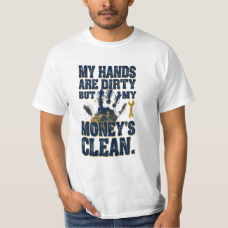 I Work Hard My Money Is Clean | Blue Collar Hustle T-Shirt