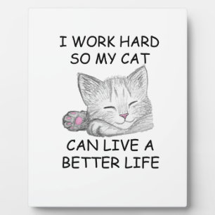 I Work Hard Plaque