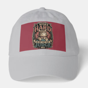 I Work Hard So My Cat Can Judge Me Funny Cat  DESC Hat