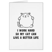 I Work Hard So My Cat Can Live A Better Life (Front)