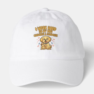 I Work Hard So My Dog Can Have a Good Life Hat