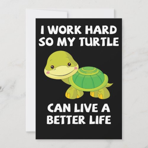 I Work Hard So My Turtle Can Live A Better Life Save The Date