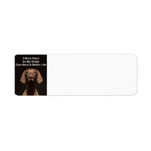 I Work Hard So My Vizsla Can Have A Better Life Label