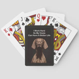 I Work Hard So My Vizsla Can Have A Better Life Poker Cards