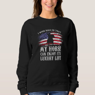 I Work Hard So That My Horse Horse Rider Zip Sweatshirt