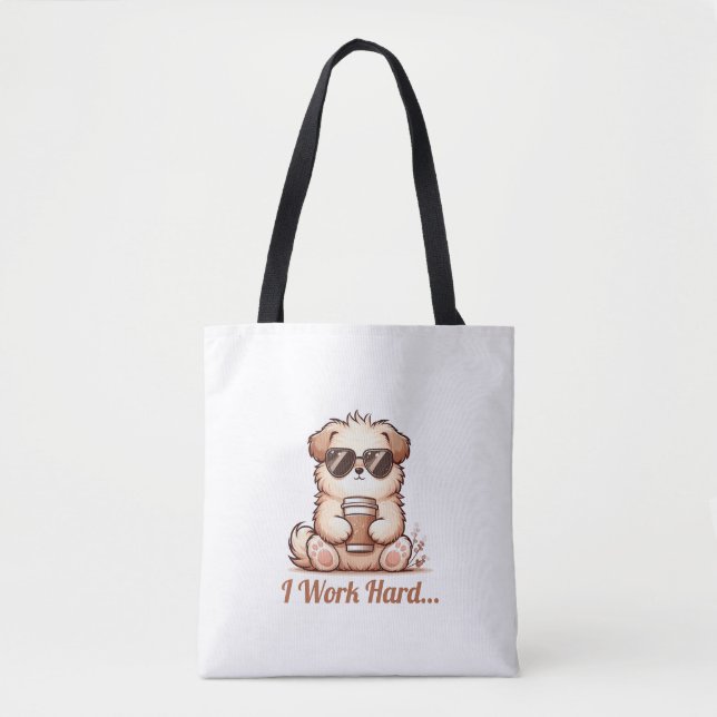 I Work Hard… Tote Bag (Front)