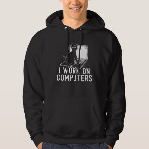 I Work On Computers  Cat Hoodie