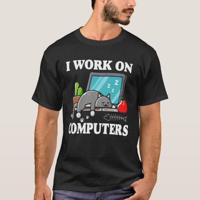 I Work On Computers  Cute Tech Homeworking Cat T-Shirt (Front)