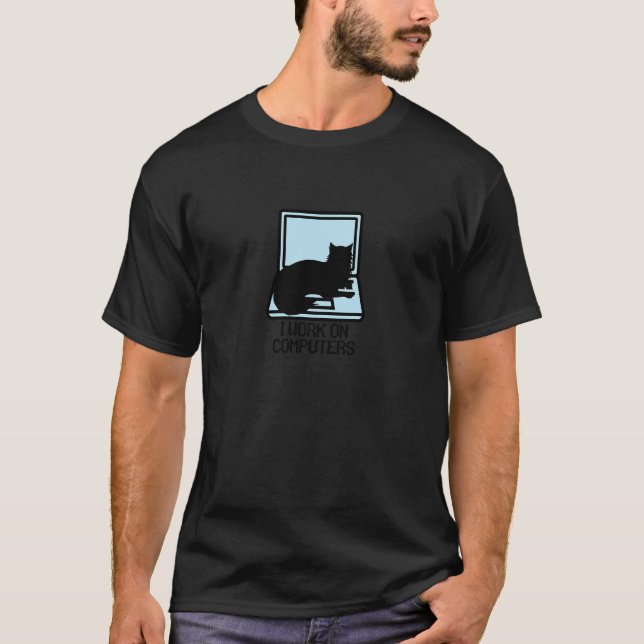 I Work on Computers  IT Cat  Computer Programmer T-Shirt (Front)