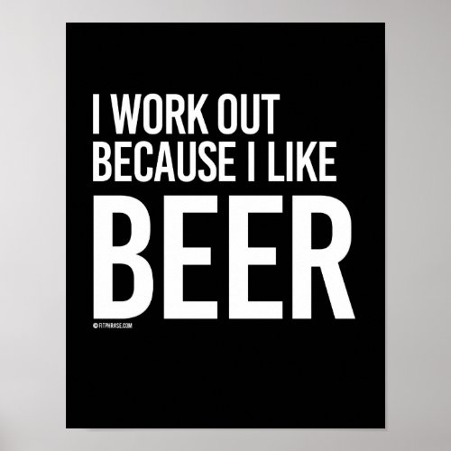 I work out because I like BEER _   _ Gym Humor _p Poster