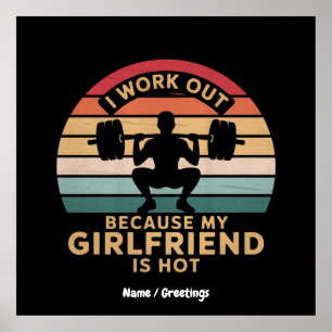 I Work Out Because My Girlfriend Is Hot  Funny  Poster