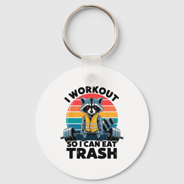 I Work Out So I Can Eat Garbage Funny Racoon Worko Keychain (Front)