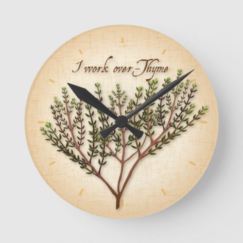 I Work Over Thyme Clock