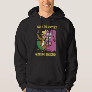 I Work To Support My Gambling Gamble Slot Machine Hoodie