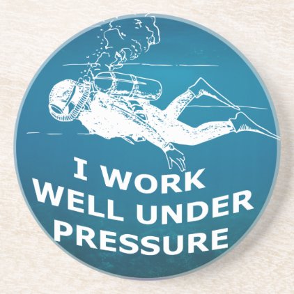 I Work Well Under Pressure (Scuba Diving) Coaster