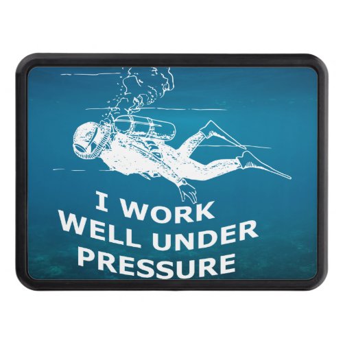 I Work Well Under Pressure Scuba Diving Hitch Cover