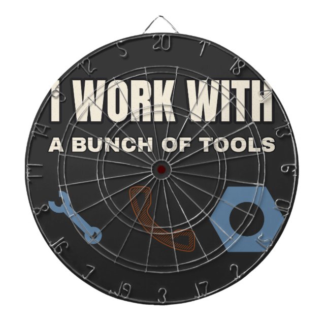 I Work With a Bunch of Tools — Dartboard (Front)