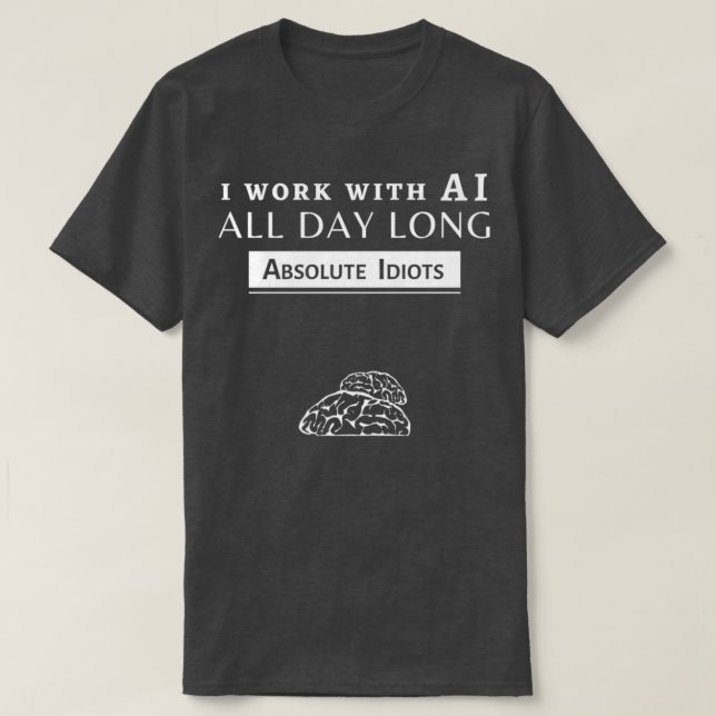 I Work With AI 1 T-Shirt (Design Front)