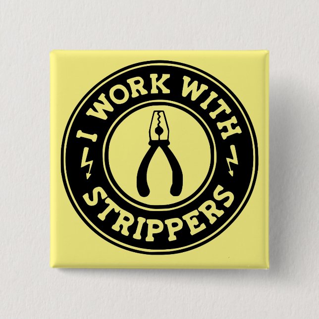 I Work With Strippers  #USAPatriotGraphics  © Button (Front)