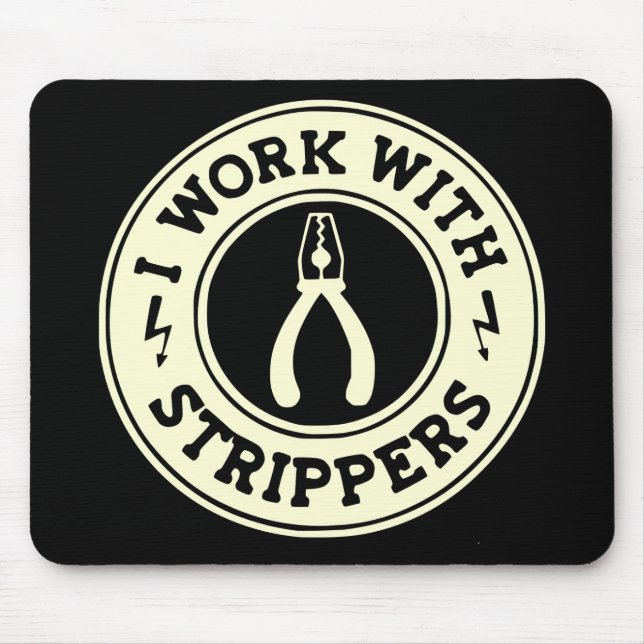 I Work With Strippers  #USAPatriotGraphics  © Mouse Pad (Front)