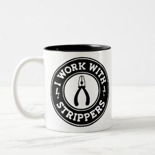 I Work With Strippers  #USAPatriotGraphics  © Two-Tone Coffee Mug
