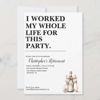 I Worked My Whole Life For This Party Invitation