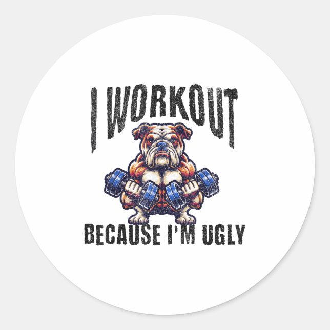 I Workout Because I'm Ugly Motivational  Classic Round Sticker (Front)