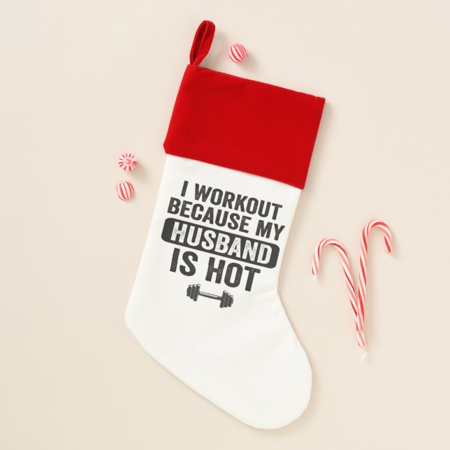 i Workout Because my Husband Is Hot Funny Fitness  Christmas Stocking (Front)