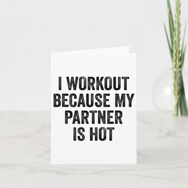 I Workout Because My Partner Is Hot Gym Bodybuilde Card (Front)