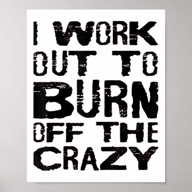I Workout To Burn Off The Crazy Funny Workout Moti Poster (Front)