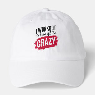 I Workout to Burnoff The Crazy Funny Gym Motivatio Hat