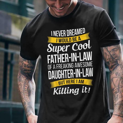 I Would Be A Super Cool Father_in_law T_Shirt