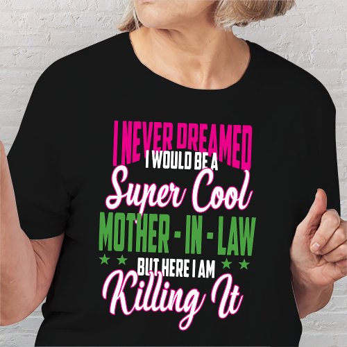 I Would Be A Super Cool Mother_In_Law T_Shirt