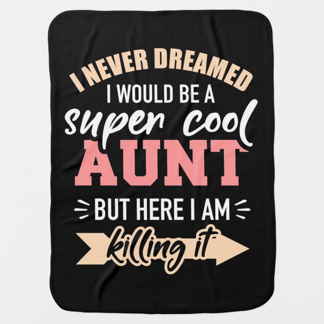I Would Be Super Cool Aunt Baby Blanket (Front)