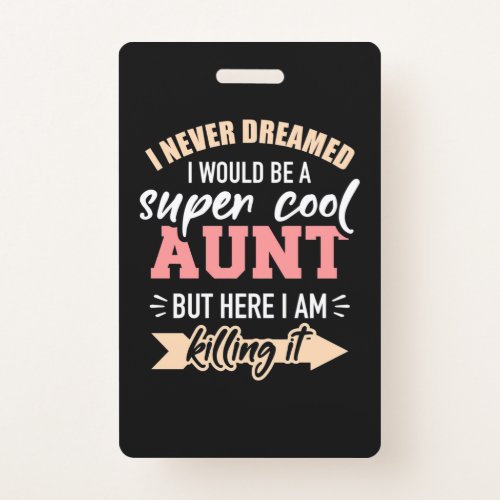 I Would Be Super Cool Aunt Badge