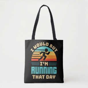 I Would But I'm Running that Day Funny Runner Tote Bag