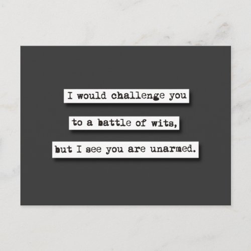 I Would Challenge You To A Battle Of Wits But Postcard