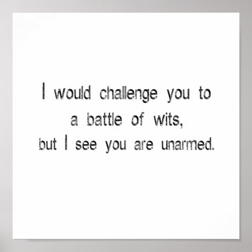 I would challenge you to a battle of wits Wall Art