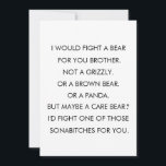 I WOULD FIGHT A BEAR FOR YOU BROTHER, BIRTHDAY  THANK YOU CARD<br><div class="desc">Greeting Cards,  best brother gift,  best brother card,  funny brother gift,  funny brother card,  brother card,  brother card gift,  my brother card,  custom brother card,  best brother cards,  brother birthday,  gift for brother,  card for brother</div>