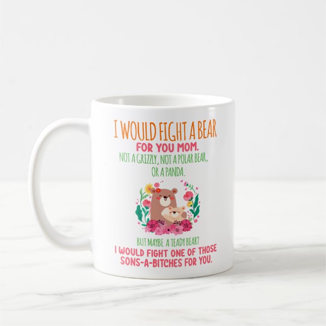 I Would Fight A Bear For You Mom Coffee Mug (Left)
