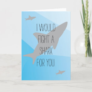 I would fight a shark for you Valentine's Day Holiday Card