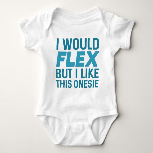 I Would Flex Baby Bodysuit (Front)