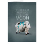 I Would Give You The Moon at Zazzle
