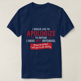 I would like to apologize... T-Shirt